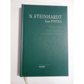 PRIMEJDIA MARTURISIRII - N. STEINHARDT, IOAN PINTEA